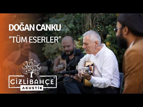 Doğan Canku - Gizli Bahçe Akustik Tüm Eserler (Akustik)