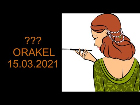 ??? ORAKEL: 15.03.2021 "Er ist unsicher"