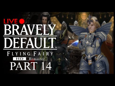 Bravely Default Flying Fairy HD Remaster :: Livestream Playthrough Part 14