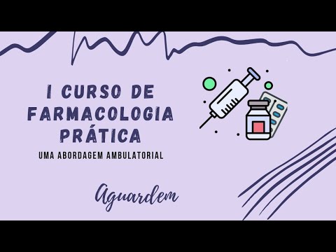 1º Curso de Farmacologia Prática: uma abordagem ambulatorial - Aula 3