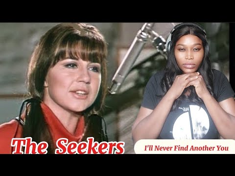 JUST WOW!! FIRST TIME HEARING The Seekers - I'll Never Find Another You | REACTION