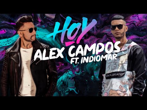 Letra de Hoy - Alex Campos e Indiomar | Música Cristiana 2019