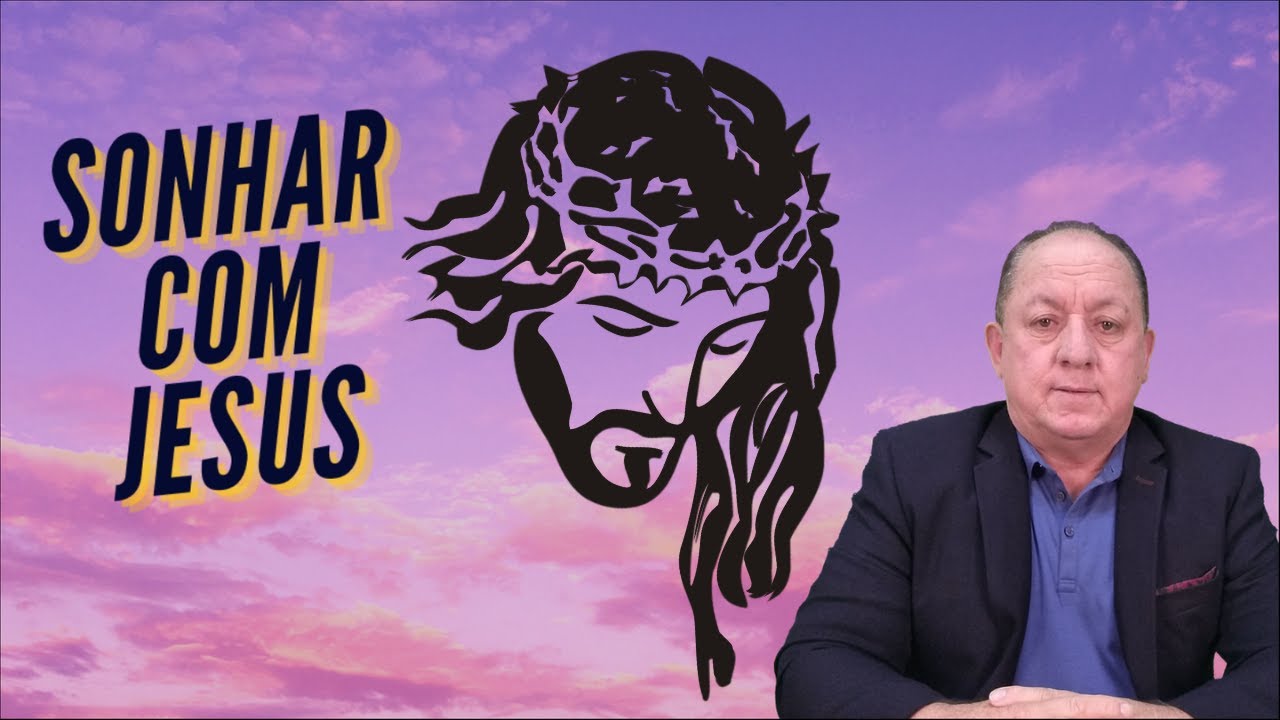 O QUE SIGNIFICA SONHAR COM JESUS