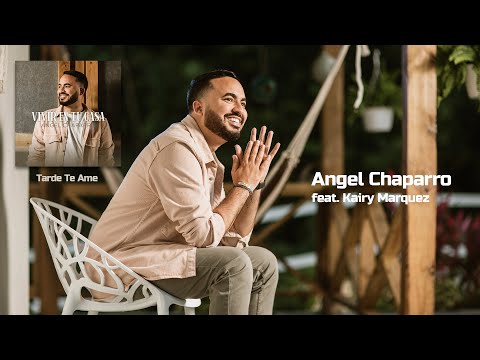 Angel Chaparro feat. Kairy Marquez - Tarde Te Ame (Lyric Video)