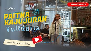 Download lagu Yulidaria - Paitna Kajujuran | Live at Pawon Pitoe mp3
