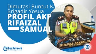 AKP Rifaizal Samual, Perwira Pertama Pama Polri, Dimutasi ke Yanma Polri Buntut Kasus Brigadir J