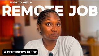 A beginner’s guide on how to get a remote job 