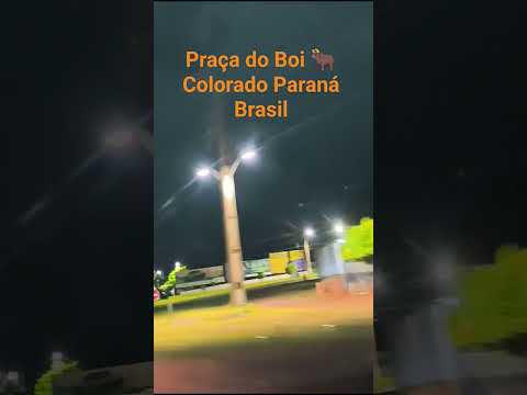 Praça do Boi 🐂 Colorado Paraná Brasil