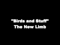 Birds and Stuff by The New Limb 