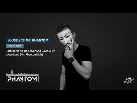 Dash Berlin vs. Dr. Shiver and David Allen - Wusu Loud (Mr. Phantom Edit)