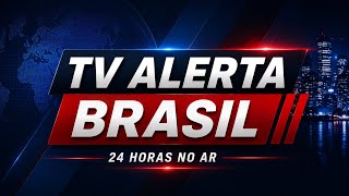 🚨TV ALERTA BRASIL | 24 HORAS NO AR!