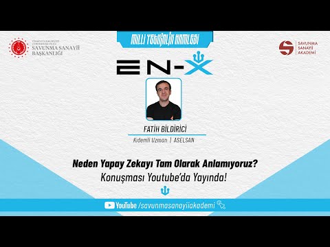 EN-X sahnesinde Neden Yapay Zekayı Tam Olarak Anlamıyoruz?