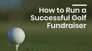 How to Run a Successful Golf Fundraiser