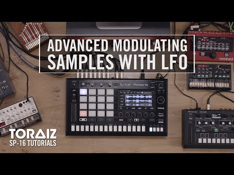 TORAIZ SP-16 Tutorials: Advanced modulating samples with LFO