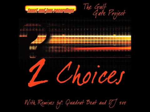 The Gulf Gate Project - 2 Choices (Quadrat Beat Remix)