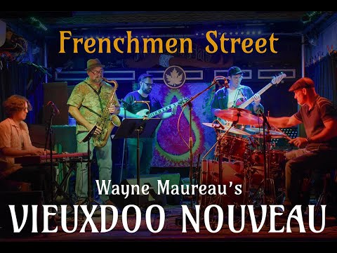 Frenchmen Street - Wayne Maureau's Vieuxdoo Nouveau live at the Maple Leaf 6/7/25