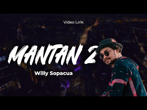 MANTAN 2 - WILLY SOPACUA | Lirik Lagu Timur Terpopuler 2024 | Musisi Indonesia Timur