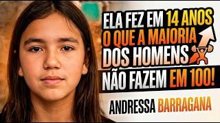A Incrível História de Andressa Barragana
