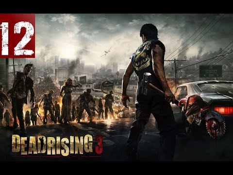 Dead Rising 3 - Walkthrough - Part 12 - From Livestream | CenterStrain01