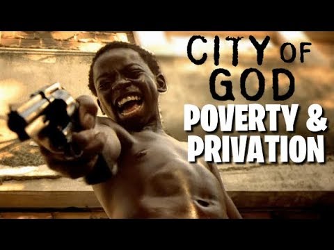 City of God - Poverty & Privation