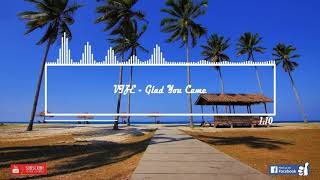 VIZE - Glad You Came