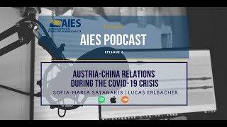 AIES Podcast Ep.2 - Austria-China Relations during the Covid-19 Crisis