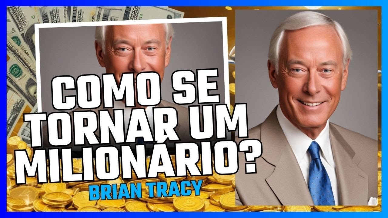 O Maior Discurso da Carreira de Brian Tracy - Como se Tornar um Milionário?