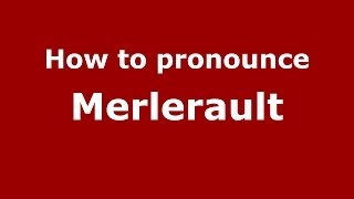 How to pronounce Merlerault