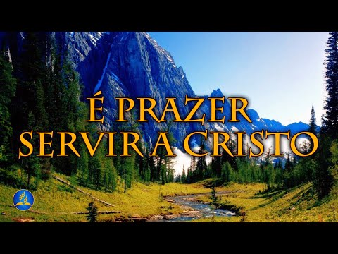 Hinário Adventista 220 - É PRAZER SERVIR A CRISTO