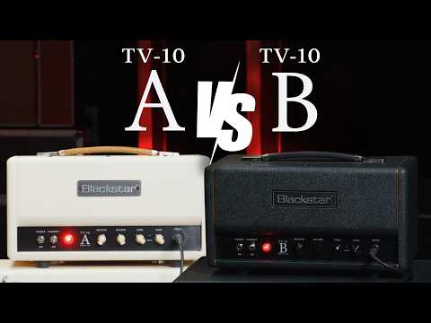 Blackstar TV-10A vs TV-10B — Real Tone Differences