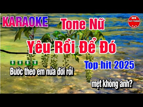 Yêu Rồi Để Đó - Đông Thiên Đức Karaoke Tone Nữ