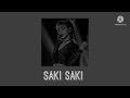 saki saki - batla house (slowed and reverb)