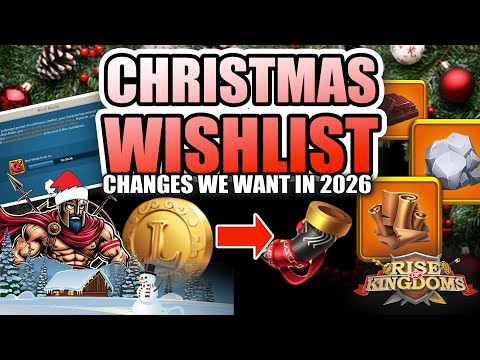Changes to RoK in 2026: Christmas Wishlist - Rise of Kingdoms
