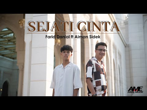 Sejati Cinta - Farid Danial Ft Aiman Sidek (Official Muzik Video)
