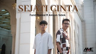 Download lagu Sejati Cinta - Farid Danial Ft Aiman Sidek ( Muzik Video) mp3