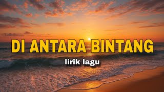 Download lagu lirik lagu DIANTARA BINTANG - HELLO BAND (diantara beribu bintang hanya kaulah yang paling terang)  mp3