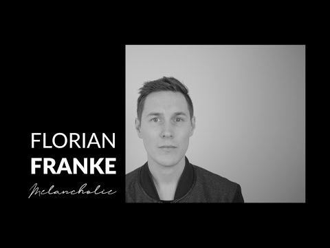 Florian Franke - "Melancholie" (offizielles Video)