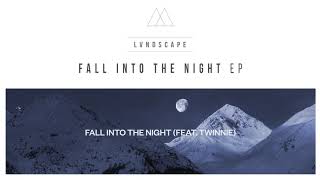 LVNDSCAPE - Fall Into The Night (feat. Twinnie) [Official Audio]