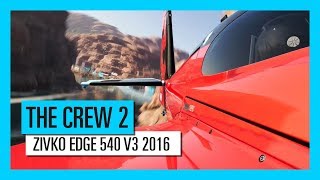 THE CREW 2 :ZIVKO EDGE 540 V3 2016 - Trailer [OFFICIEL] VOSTFR HD