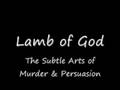 Lamb of God - The Subtle Arts of Murder & Persuasion