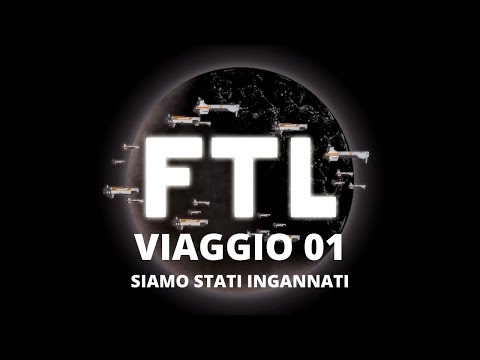 FTL Gameplay ITA - VIAGGIO 01 - SIAMO STATI INGANNATI