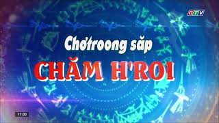 GTV GIA LAI - Hình hiệu Chương trình tiếng Chăm H'roi (từ 20/8/2025)