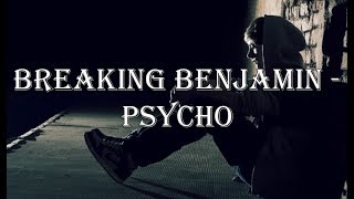 Breaking Benjamin - Psycho (Lyric Video) HD