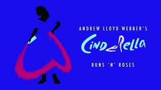 Andrew Lloyd Webber’s Cinderella - Buns N Roses (Official Audio)