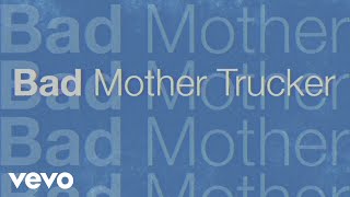 Eric Church - Bad Mother Trucker (Lyric Video)