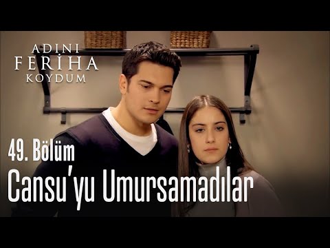 Cansu'yu duymazlıktan geldiler - Adını Feriha Koydum 49. Bölüm