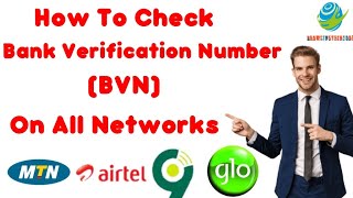 How To Check BVN On MTN, Glo, Airtel And 9mobile