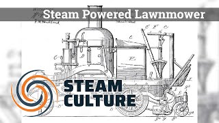 The History of the Steam Powered Lawnmower - Steam Culture