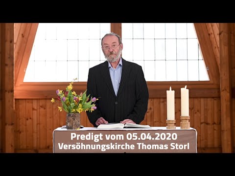 Predigt vom 05.04.2020 von Pfarrer Thomas Storl aus der Versöhnungskirche