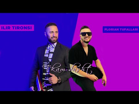 Florian Tufallari ft. Ilir Tironsi - T'kam dasht